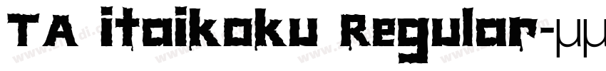 TA itaikoku Regular字体转换